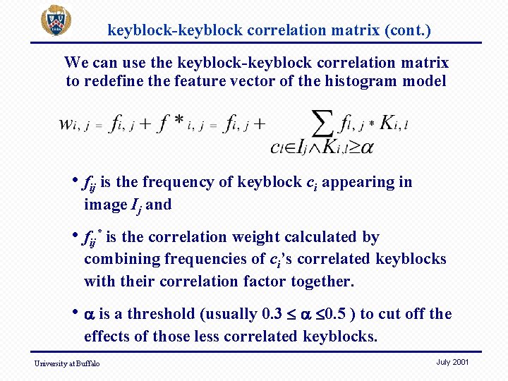 keyblock-keyblock correlation matrix (cont. ) We can use the keyblock-keyblock correlation matrix to redefine