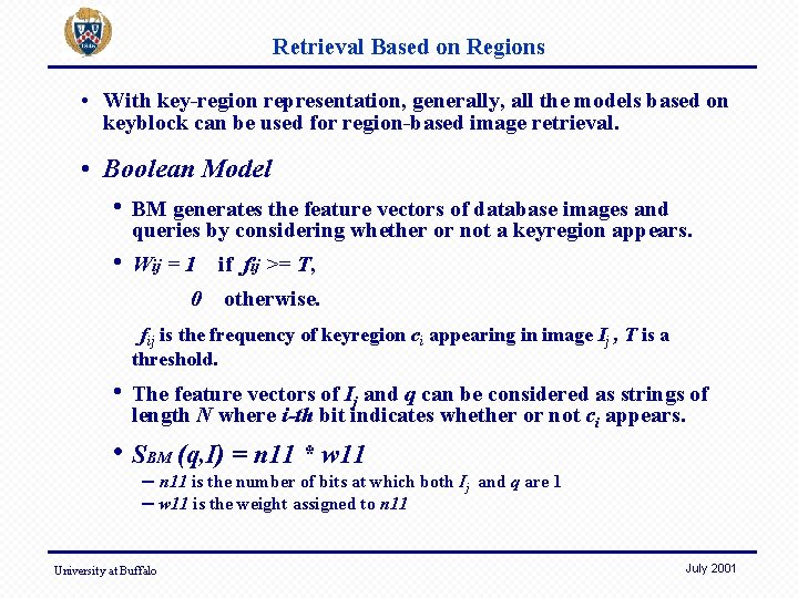 Retrieval Based on Regions • With key-region representation, generally, all the models based on