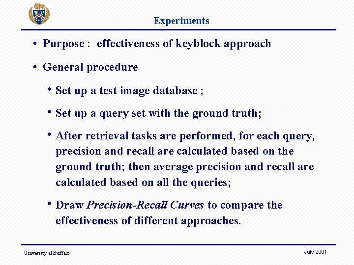Experiments • Purpose : effectiveness of keyblock approach • General procedure • Set up