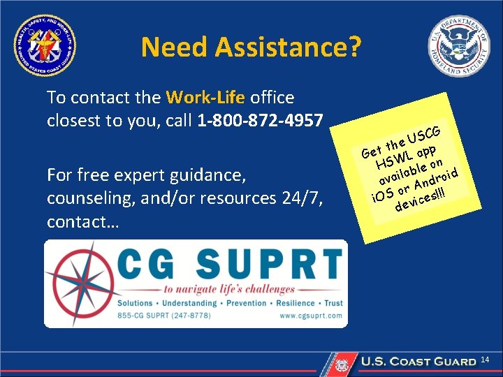 Need Assistance? To contact the Work-Life office closest to you, call 1 -800 -872