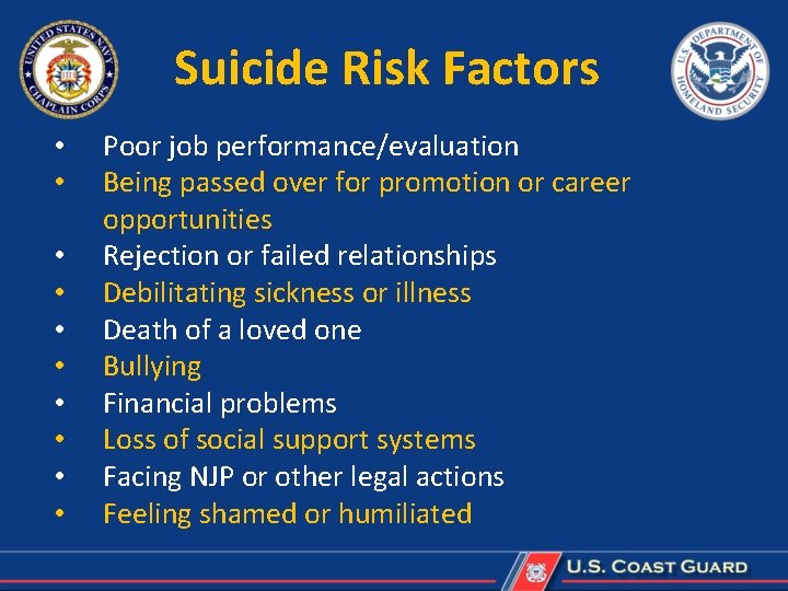 Suicide Risk Factors • • • Poor job performance/evaluation Being passed over for promotion
