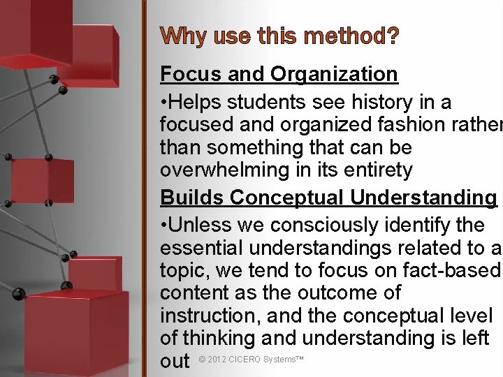 Why use this method? Focus and Organization • Helps students see history in a