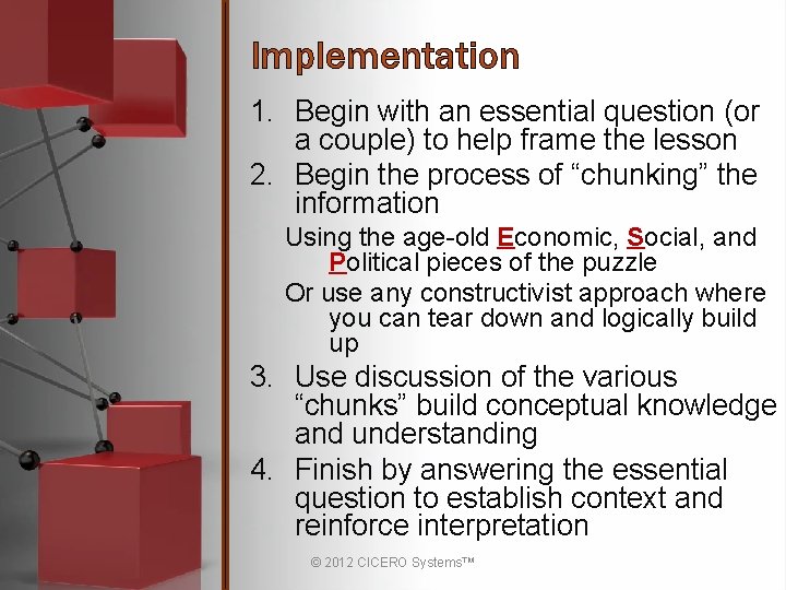 Implementation 1. Begin with an essential question (or a couple) to help frame the