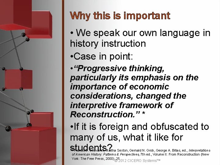 Why this is important • We speak our own language in history instruction •