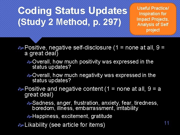 Coding Status Updates (Study 2 Method, p. 297) Useful Practice/ Inspiration for Impact Projects,