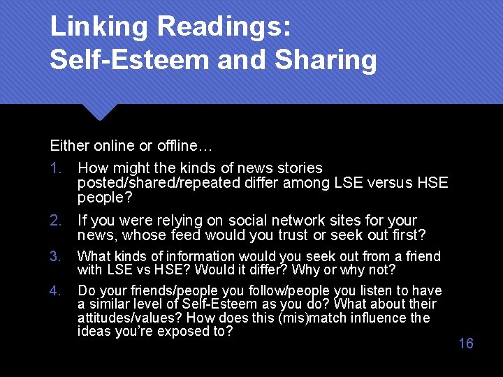 Linking Readings: Self-Esteem and Sharing Either online or offline… 1. How might the kinds