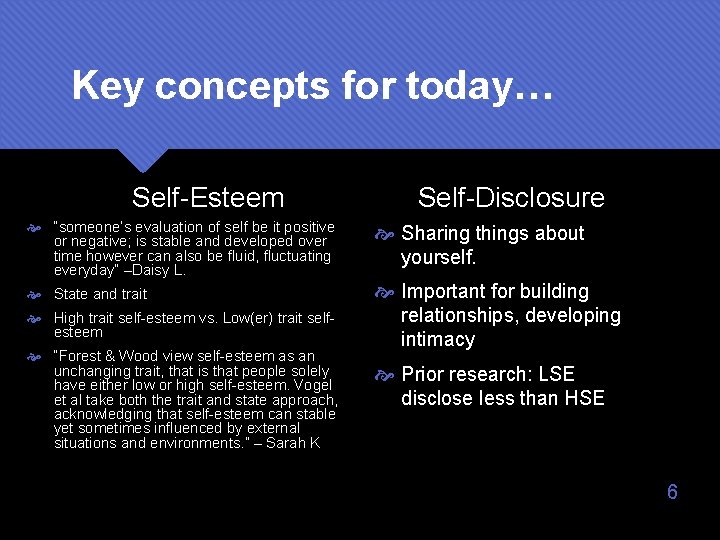 Key concepts for today… Self-Esteem Self-Disclosure “someone’s evaluation of self be it positive or
