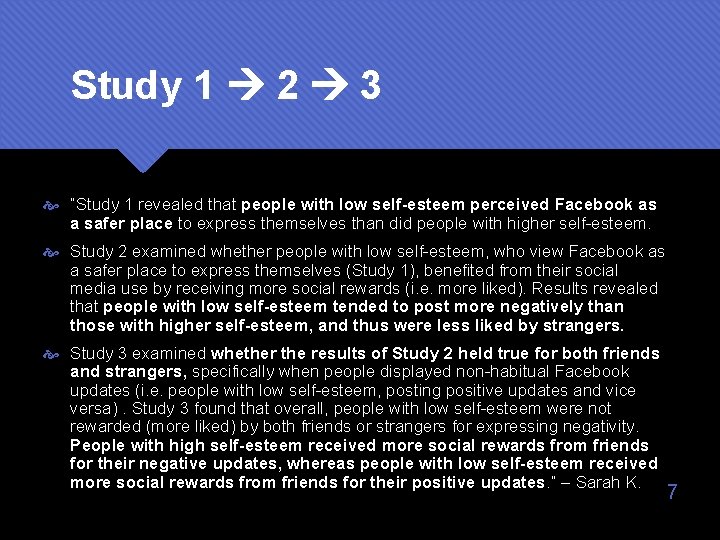 Study 1 2 3 “Study 1 revealed that people with low self-esteem perceived Facebook