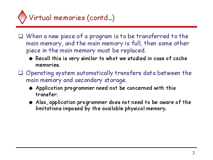 Virtual memories (contd. . ) q When a new piece of a program is