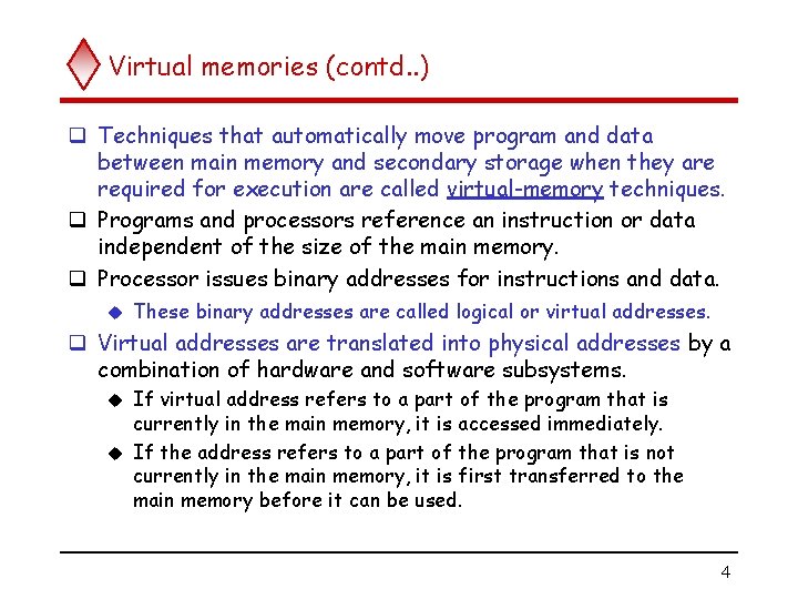 Virtual memories (contd. . ) q Techniques that automatically move program and data between