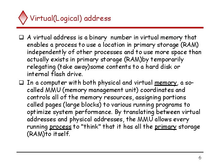 Virtual(Logical) address q A virtual address is a binary number in virtual memory that
