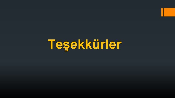 Teşekkürler 