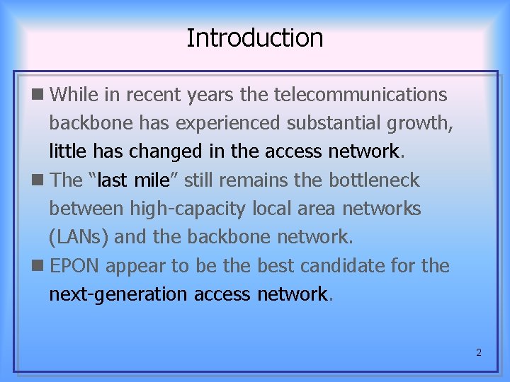 Introduction n While in recent years the telecommunications backbone has experienced substantial growth, little