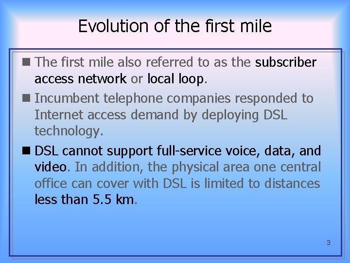 Evolution of the first mile n The first mile also referred to as the