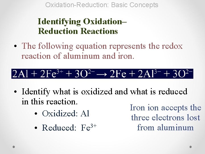 Oxidation-Reduction: Basic Concepts Identifying Oxidation– Reduction Reactions • The following equation represents the redox