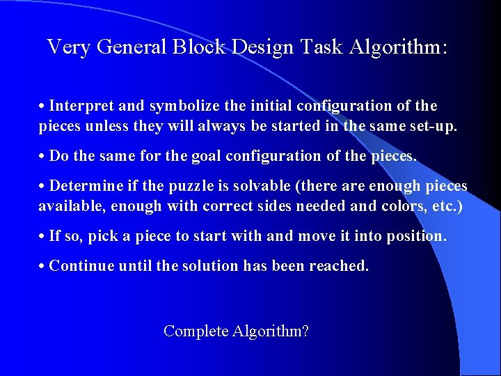 Very General Block Design Task Algorithm: • Interpret and symbolize the initial configuration of