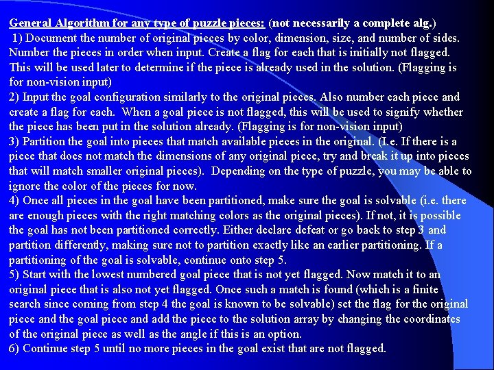 General Algorithm for any type of puzzle pieces: (not necessarily a complete alg. )