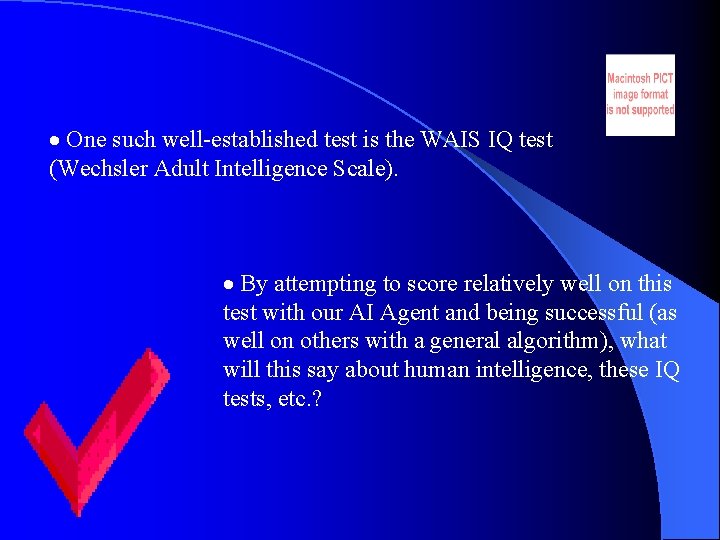  One such well-established test is the WAIS IQ test (Wechsler Adult Intelligence Scale).