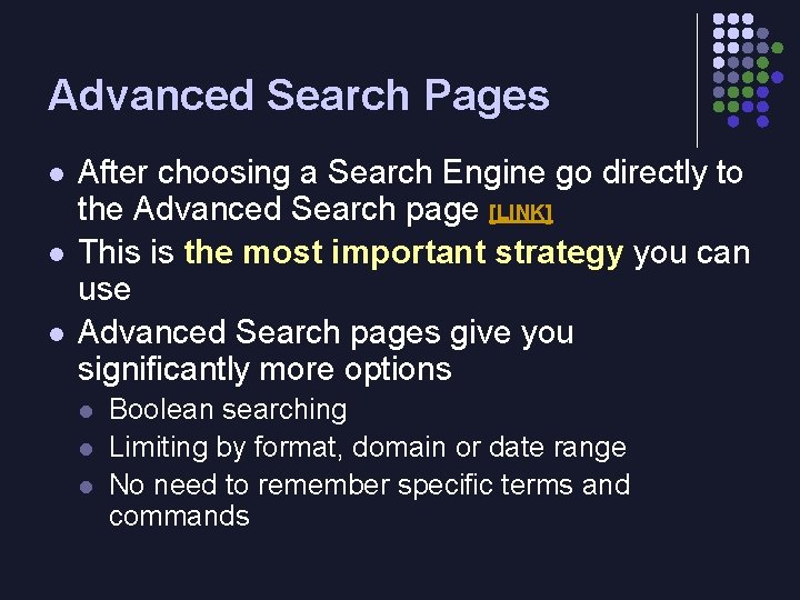 Advanced Search Pages l l l After choosing a Search Engine go directly to