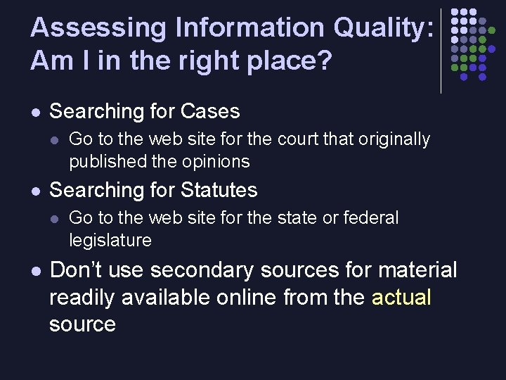 Assessing Information Quality: Am I in the right place? l Searching for Cases l