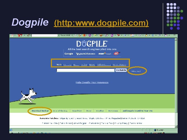 Dogpile (http: www. dogpile. com) 