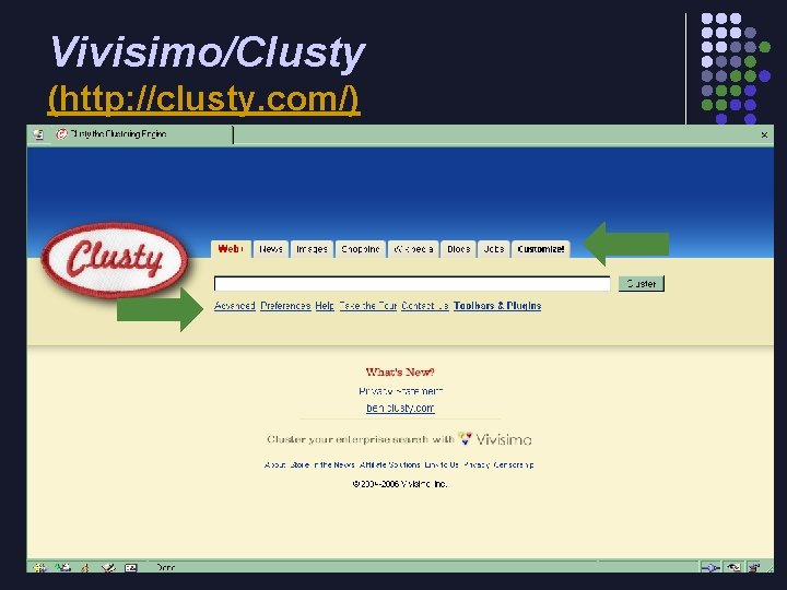 Vivisimo/Clusty (http: //clusty. com/) 