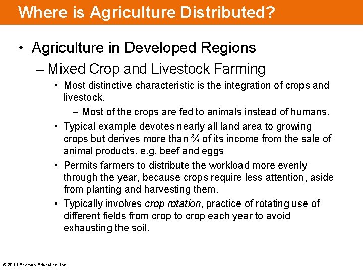 Where is Agriculture Distributed? • Agriculture in Developed Regions – Mixed Crop and Livestock