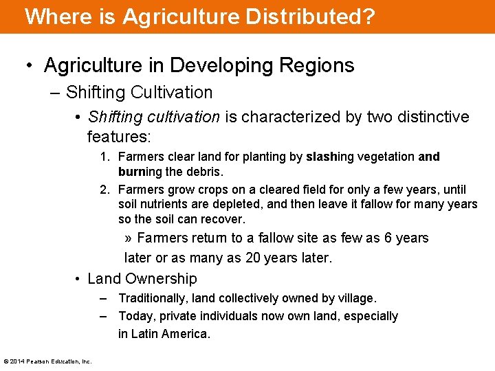 Where is Agriculture Distributed? • Agriculture in Developing Regions – Shifting Cultivation • Shifting