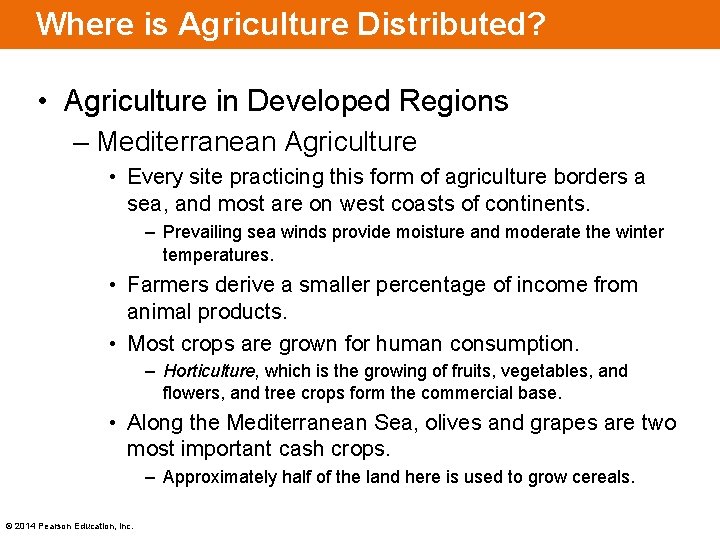 Where is Agriculture Distributed? • Agriculture in Developed Regions – Mediterranean Agriculture • Every