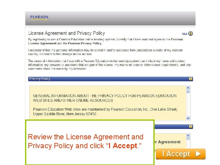 Review the License Agreement and Privacy Policy and click “I Accept. ” 