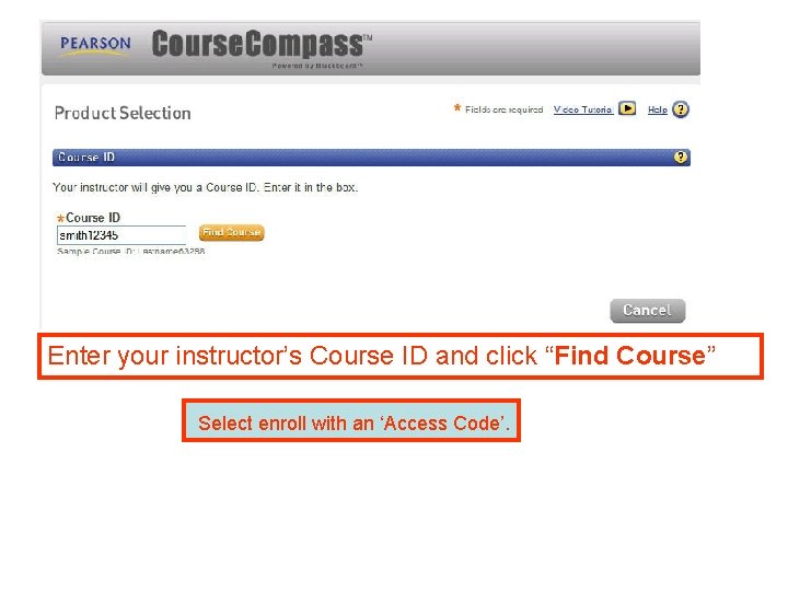 Enter your instructor’s Course ID and click “Find Course” Select enroll with an ‘Access