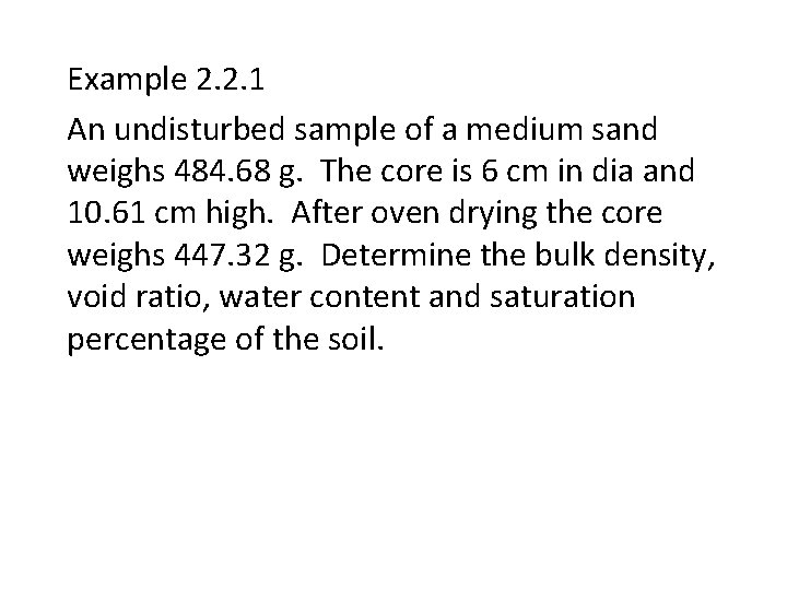 Example 2. 2. 1 An undisturbed sample of a medium sand weighs 484. 68