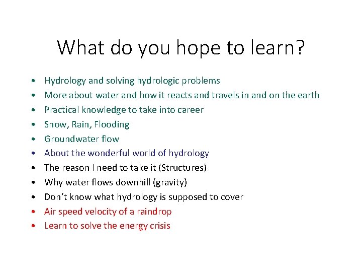 What do you hope to learn? • • • Hydrology and solving hydrologic problems
