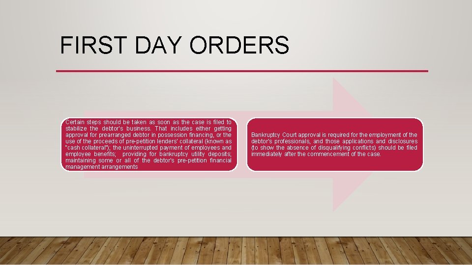 FIRST DAY ORDERS Certain steps should be taken as soon as the case is