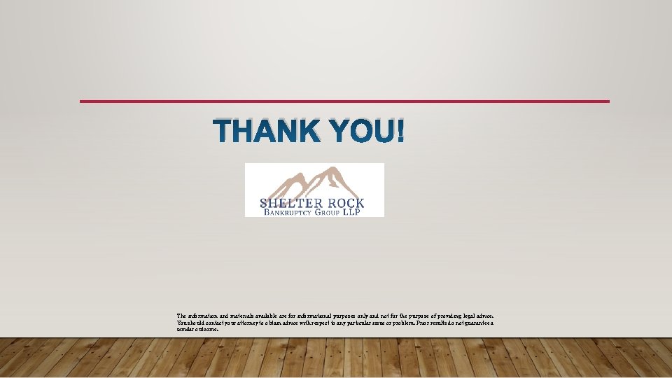 THANK YOU! The information and materials available are for informational purposes only and not