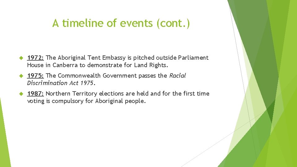 A timeline of events (cont. ) 1972: The Aboriginal Tent Embassy is pitched outside