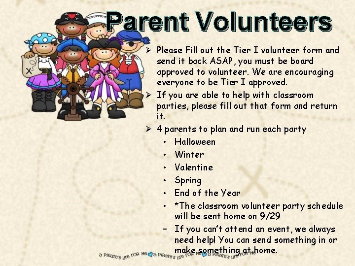 Parent Volunteers Ø Please Fill out the Tier I volunteer form and send it