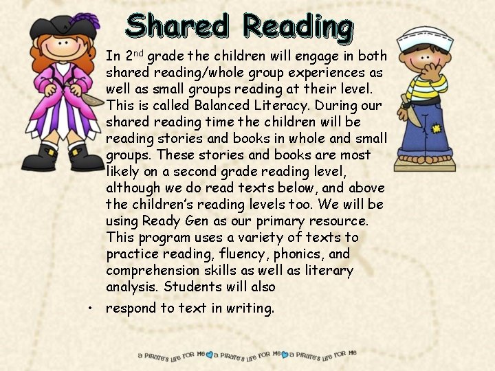 Shared Reading • In 2 nd grade the children will engage in both shared