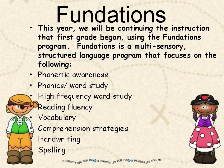 Fundations • This year, we will be continuing the instruction that first grade began,