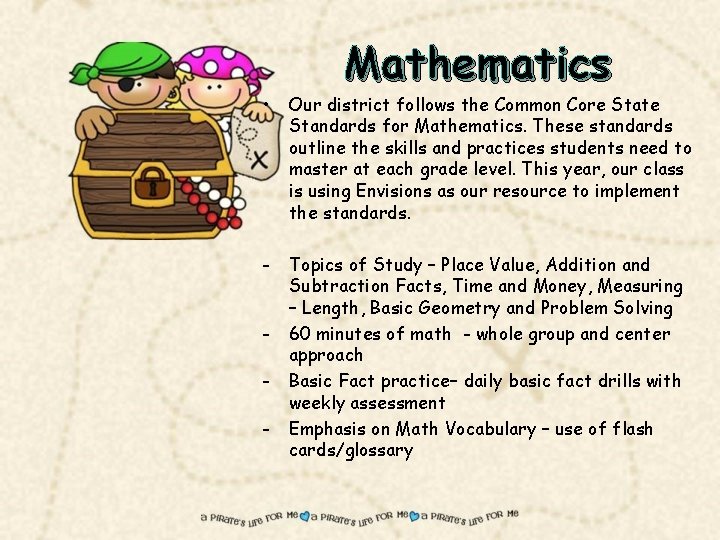 Mathematics • Our district follows the Common Core State Standards for Mathematics. These standards