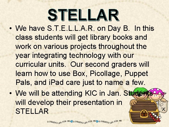 STELLAR • We have S. T. E. L. L. A. R. on Day B.