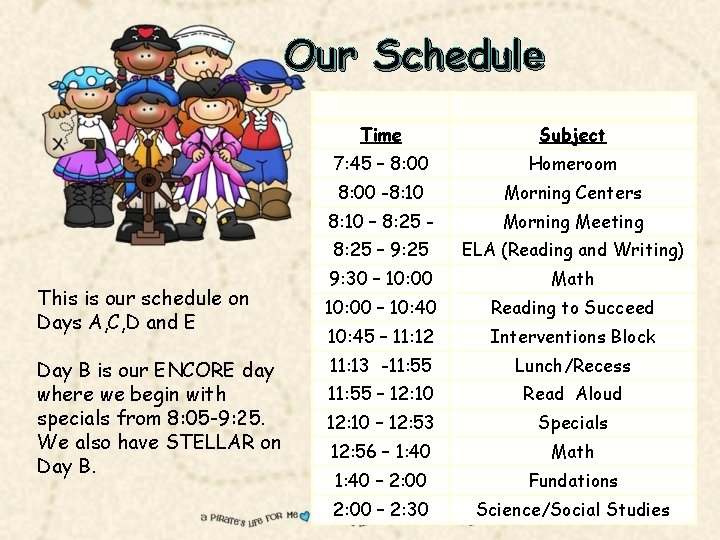 Our Schedule This is our schedule on Days A, C, D and E Day