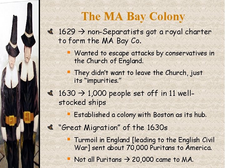 The MA Bay Colony 1629 non-Separatists got a royal charter to form the MA