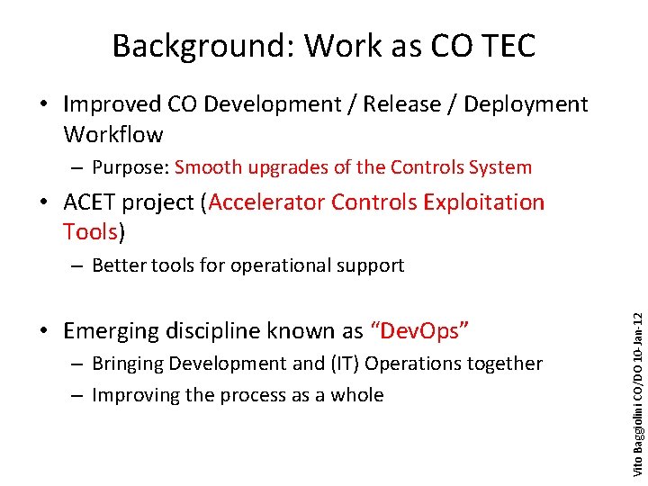 Background: Work as CO TEC • Improved CO Development / Release / Deployment Workflow