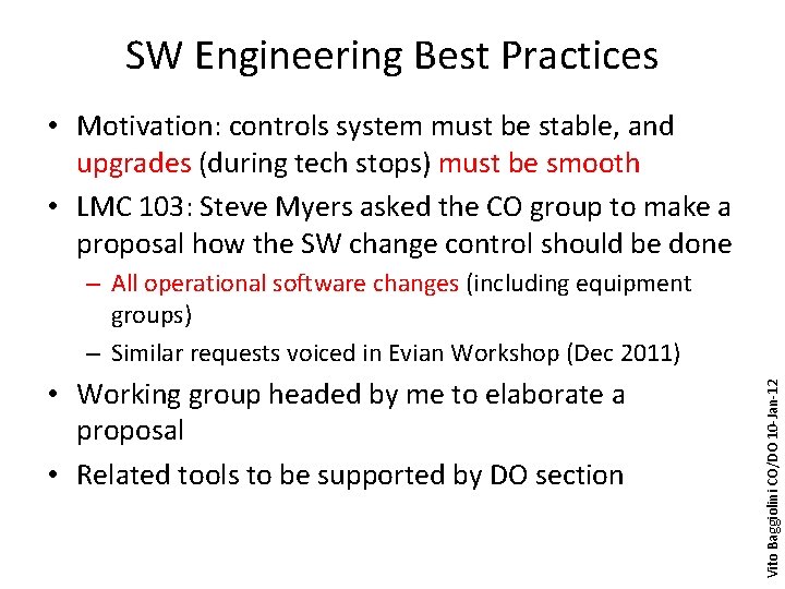 SW Engineering Best Practices • Motivation: controls system must be stable, and upgrades (during