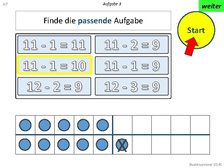 Aufgabe 3 Finde die passende Aufgabe 11 - 1 = 11 11 - 1