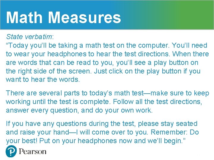 Math Measures State verbatim: “Today you’ll be taking a math test on the computer.
