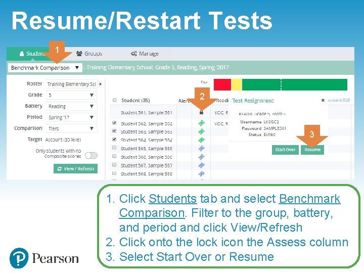 Resume/Restart Tests 1 2 3 1. Click Students tab and select Benchmark Comparison. Filter
