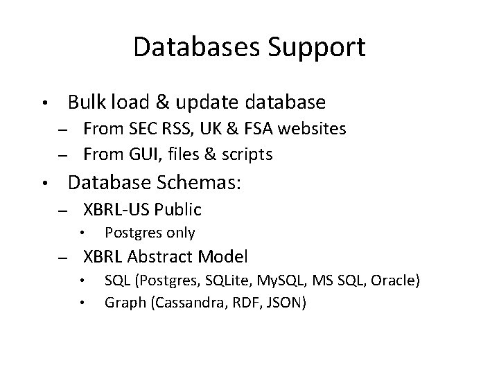 Databases Support Bulk load & update database • From SEC RSS, UK & FSA