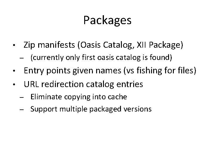 Packages Zip manifests (Oasis Catalog, XII Package) • – (currently only first oasis catalog
